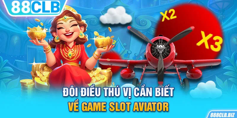 Đôi điều thú vị cần biết về game slot Avitaor