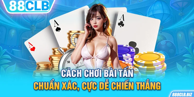 Cách chơi bài tấn