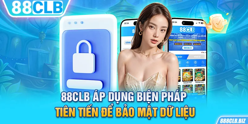 88CLB áp dụng biện pháp tiên tiến để bảo mật dữ liệu