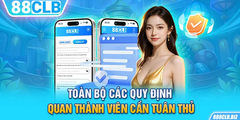 Toàn bộ các quy định quan thành viên cần tuân thủ