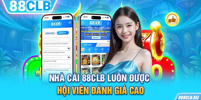 Nhà cái 88CLB luôn được hội viên đánh giá cao