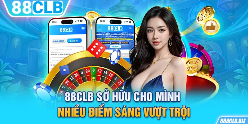 88CLB sở hữu cho mình nhiều điểm sáng vượt trội