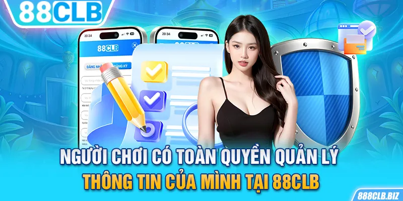 Người chơi có toàn quyền quản lý thông tin của mình tại 88CLB