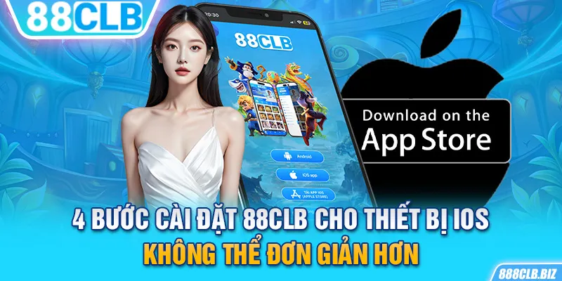 4 bước cài đặt 88CLB cho thiết bị iOS không thể đơn giản hơn