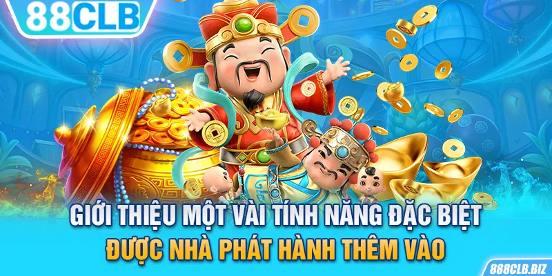 Giới thiệu một vài tính năng đặc biệt được nhà phát hành thêm vào