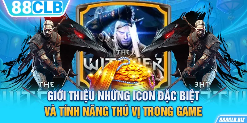 Giới thiệu những icon đặc biệt và tính năng thú vị trong game